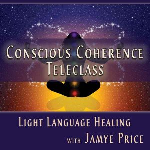 conscious-coherence-light-language-healing-jamye-price